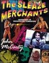 The Sleaze Merchants: Adventures in Exploitation Filmmaking The Sleaze Merchants: Adventures in Exploitation Filmmaking