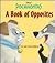 A Book of Opposites