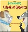 A Book of Opposites (Disney's Pocahontas) A Book of Opposites (Disney's Pocahontas)