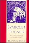 Symbolist Theater: The Formation of an Avant-Garde (PAJ Books) Symbolist Theater: The Formation of an Avant-Garde (PAJ Books)