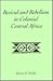 REVIVAL AND REBELLION IN COLONIAL AFRICA