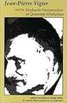 Jean-Pierre Vigier and the Stochastic Interpretation of Quantum Mechanics Jean-Pierre Vigier and the Stochastic Interpretation of Quantum Mechanics