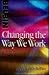 Changing the Way We Work
