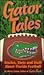 Gator Tales: Stories, Stats...