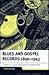Blues and Gospel Records by R.M.W. Dixon