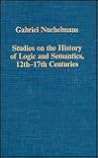 Studies on the History of Logic and Semantics, 12th-17th Centuries Studies on the History of Logic and Semantics, 12th-17th Centuries