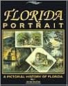 Florida Portrait: A Pictorial History of Florida Florida Portrait: A Pictorial History of Florida