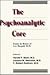 The Psychoanalytic Core by Harold P. Blum