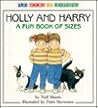 Holly and Harry: A Fun Book of Sizes (Fun Books of Learning)