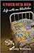 Under Our Bed: Life With An...