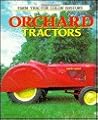 Orchard Tractors (Motorbooks International Farm Tractor Color History) Orchard Tractors (Motorbooks International Farm Tractor Color History)