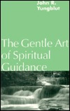 The Gentle Art of Spiritual Guidance (Paperback)