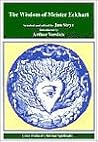 The Wisdom of Meister Eckhart (Great Works of Christian Spirituality Series, Volume 1) The Wisdom of Meister Eckhart (Great Works of Christian Spirituality Series, Volume 1)