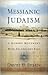 Messianic Judaism: A Modern...