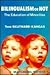 Bilingualism or Not: The Education of Minorities (Multilingual Matters, 7)