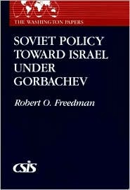 Soviet Policy Toward Israel Under Gorbachev (The Washington Papers)