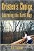 Kristen's Choice: Learning the Hard Way