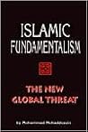 Islamic Fundamentalism: The New Global Threat Islamic Fundamentalism: The New Global Threat