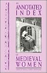 An Annotated Index of Medieval Women An Annotated Index of Medieval Women