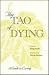 The Tao of Dying: A Guide t...