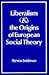 Liberalism and the Origins of European Social Theory