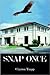 Snap Once by Clayton Trapp