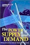 The Power of Supply and Demand: Thinking Tools and Case Studies for Students and Professionals The Power of Supply and Demand: Thinking Tools and Case Studies for Students and Professionals