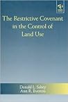 The Restrictive Covenant in the Control of Land Use The Restrictive Covenant in the Control of Land Use