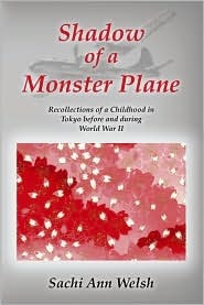 Shadow of a Monster Plane: Recollection of a Childhood in Tokyo Before and During WWII (Paperback)