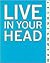 LIVE IN YOUR HEAD: CONCEPT AND EXPERIMENT IN BRITAIN 1965-1975 /ANGLAIS