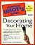 The Complete Idiot's Guide to Decorating Your Home