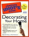 The Complete Idiot's Guide to Decorating Your Home