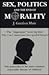 Sex, Politics and the End of Morality