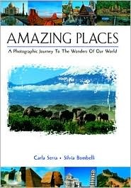 Amazing Places (A Photographic Journey to the Wonders of Our World)
