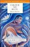 Colour Me Blue (African Writers Series) Colour Me Blue (African Writers Series)