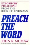 Preach the Word: Expository Preaching from the Book of Ephesians