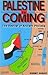 Palestine Is Coming by Kermit Zarley