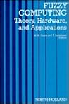 Fuzzy Computing: Theory, Hardware, and Applications