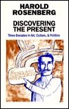 Discovering the Present: Three Decades in Art, Culture, & Politics (Paperback)