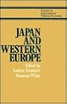 Japan and Western Europe: Conflict and Cooperation Japan and Western Europe: Conflict and Cooperation