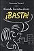 Cuando los ninos dicen basta!/ When The Kids Say Enough is Enough: Basta! / Stop (Spanish Edition)