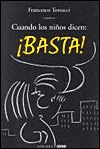 Cuando los ninos dicen basta!/ When The Kids Say Enough is Enough: Basta! / Stop (Spanish Edition)