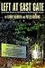Left at East Gate: A First-hand Account of the Bentwaters-Woodbridge UFO Incident, Its Cover-up & Investigation