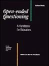 Open-Ended Questioning: A Handbook for Educators (The Assessment Bookshelf Series)