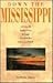 Down the Mississippi: A Sixty-Five Year Old Paddles a Canoe the Length of the Great River to Rediscover Himself