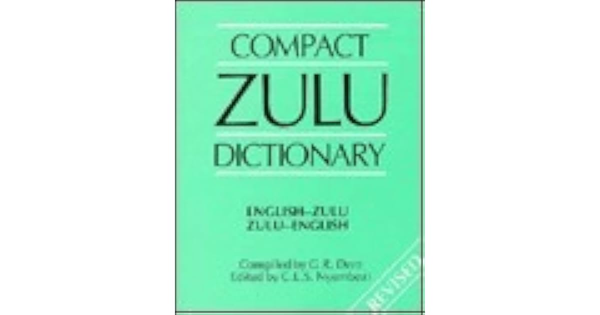 Compact Zulu Dictionary EnglishZulu, ZuluEnglish by G.R. Dent