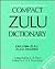 Compact Zulu Dictionary by G.R. Dent