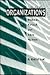 Organizations: Rational, Natural, and Open Systems (4th Edition)
