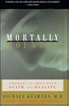 MORTALLY WOUNDED: Stories of Soul Pain, Death, and Healing