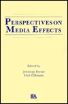 Perspectives on Media Effects (Routledge Communication Series)